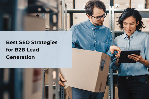 How SEO Can Help in B2B Lead Generation
