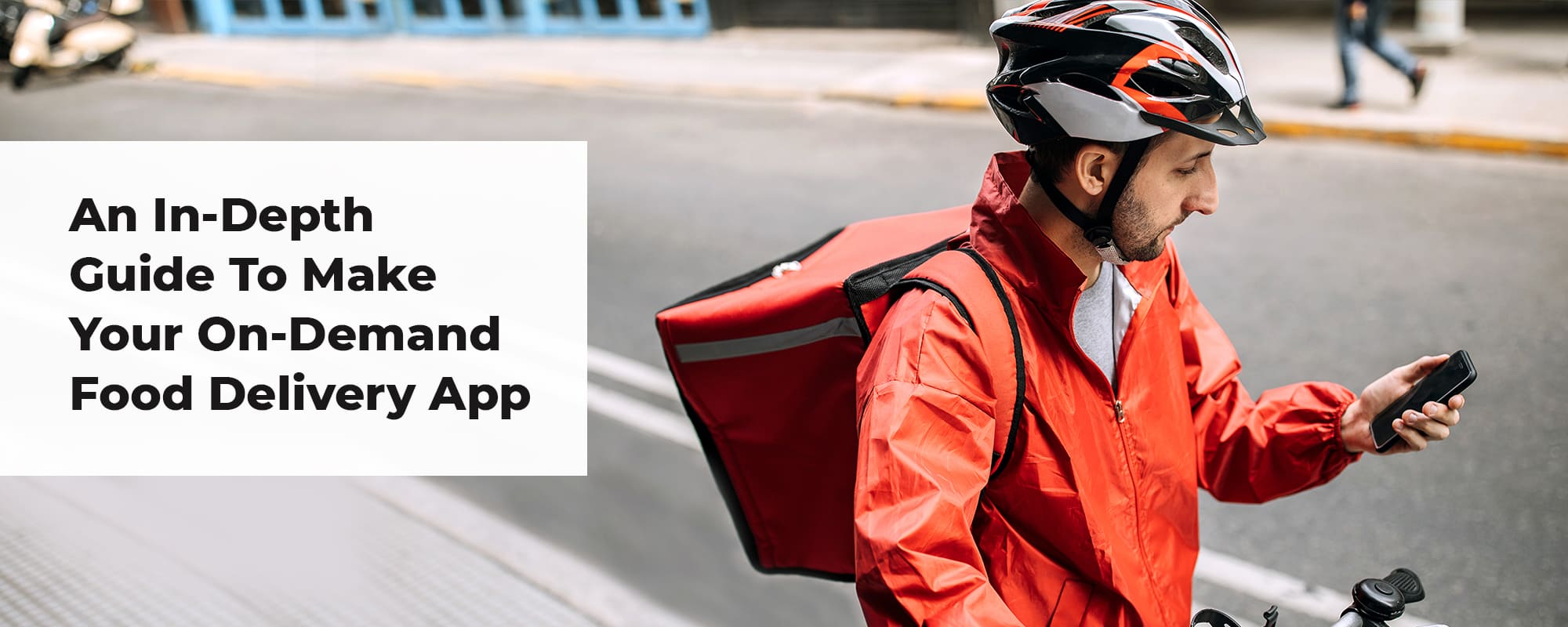 How to Build an On-Demand Food Delivery App